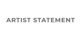 ARTIST STATEMENT